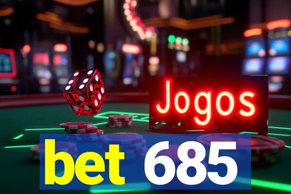 bet 685